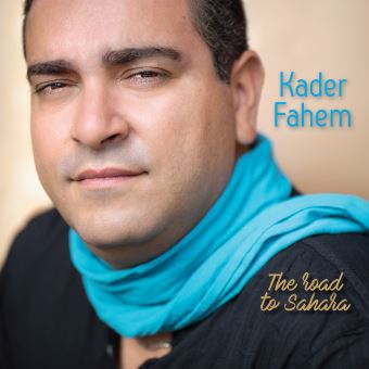 Kader Fahem the road to Sahara